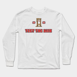 Yeet the rich 2022 |Bernie Sanders| Bernie 2024| Eat The Rich Long Sleeve T-Shirt